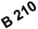 B 210